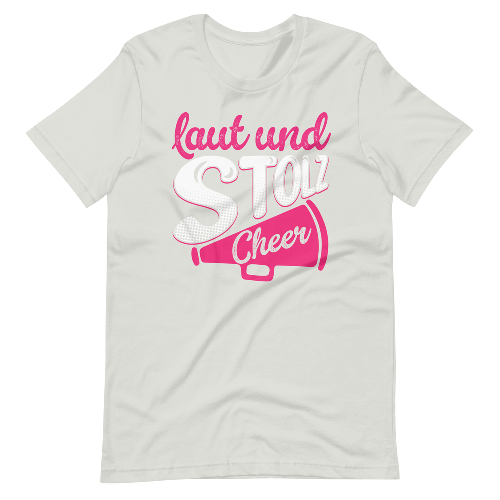 Laut und Stolz! Cheer! T-Shirt für Mädchen und Frauen