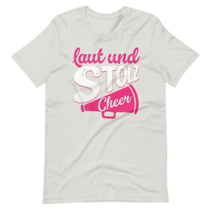 Laut und Stolz! Cheer! T-Shirt für Mädchen und Frauen