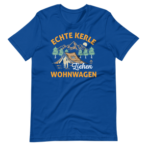 Echte Kerle ziehen Wohnwagen! Coole Männer Camping T-Shirt