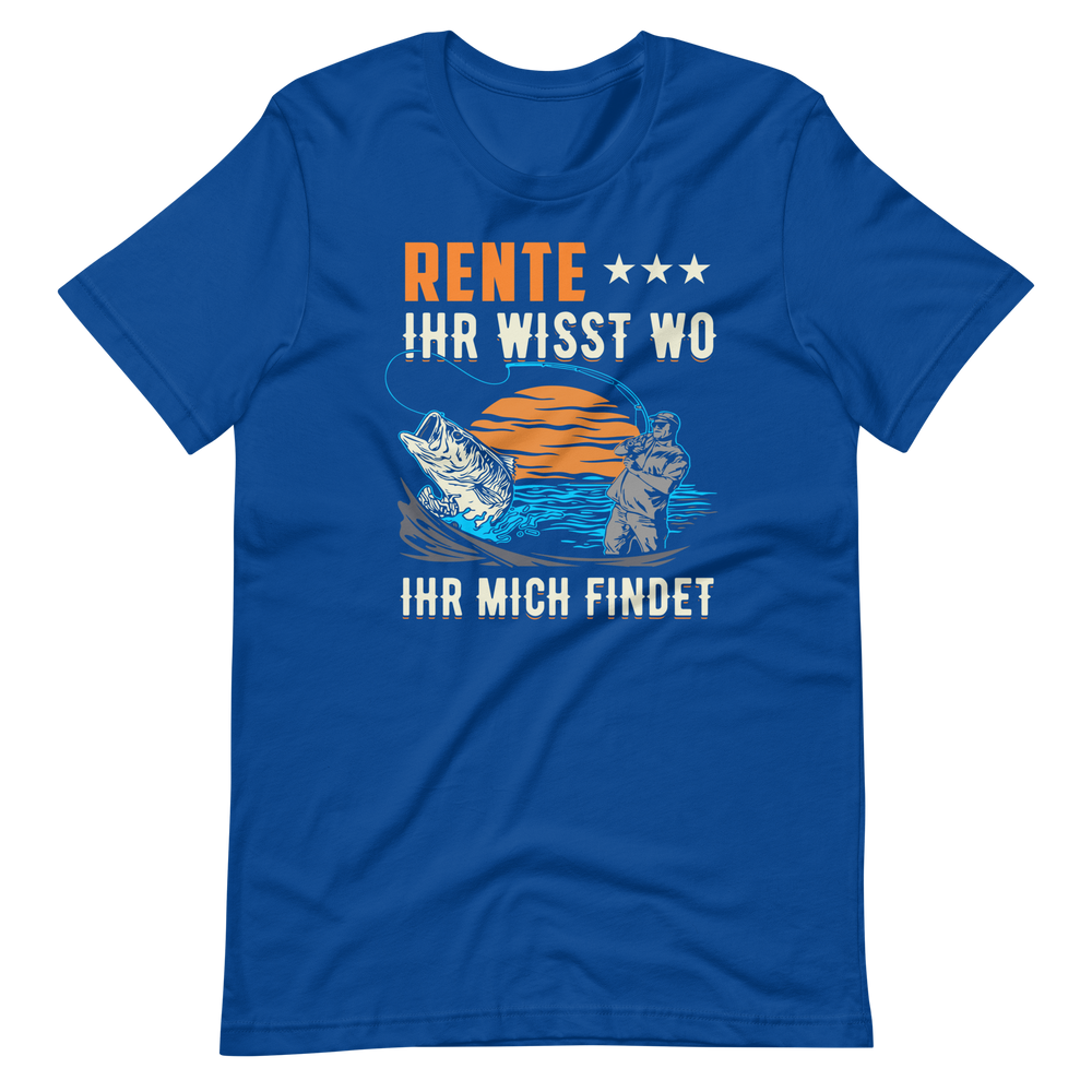 Rente? Ihr wisst wo Ihr mich findet - Lustiges Rentner T-Shirt