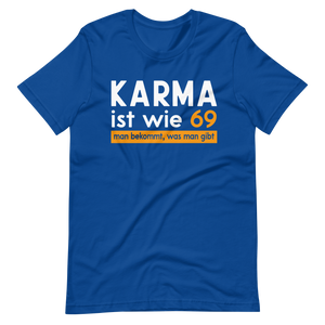 Karma T-Shirt - "Wie 69: Man bekommt, was man gibt!" - Lustiges Geschenk