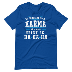 Lustiges T-Shirt mit Karma-Spruch "Es schreibt sich KARMA. Für mich heißt es, HAHAHA!"