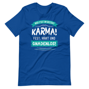 Karma gnadenlos: Wer f*ckt am besten? T-Shirt