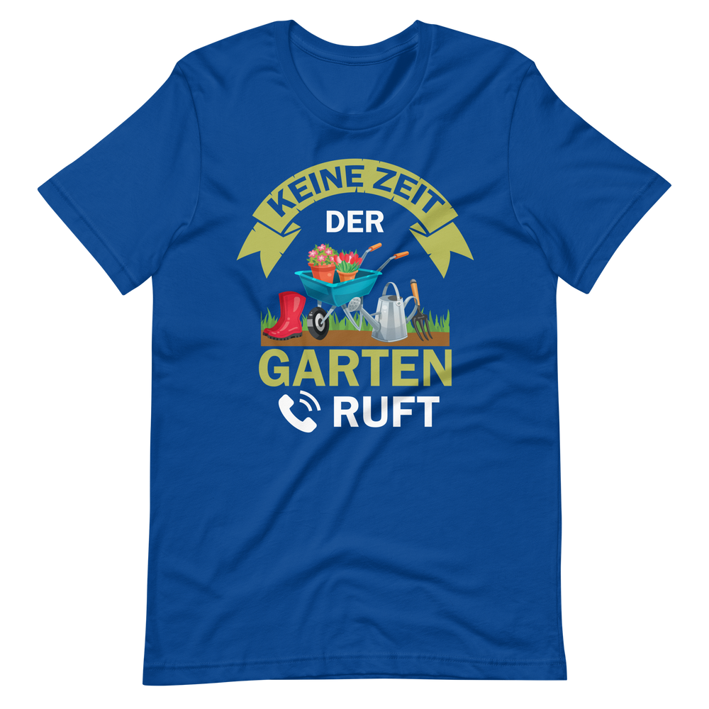 Keine Zeit, der Garten ruft! - Lustiges T-Shirt für Gartenliebhaber