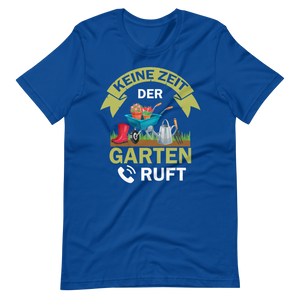 Keine Zeit, der Garten ruft! - Lustiges T-Shirt für Gartenliebhaber