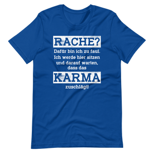 Karma regelt T-Shirt, Rache? Zu faul dafür!