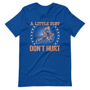 A Little Dirt, Don't Hurt! Motocross T-Shirt