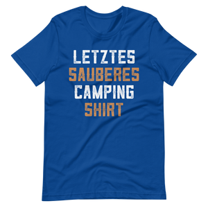 Mein letztes sauberes Camping Shirt! Lustiges T-Shirt