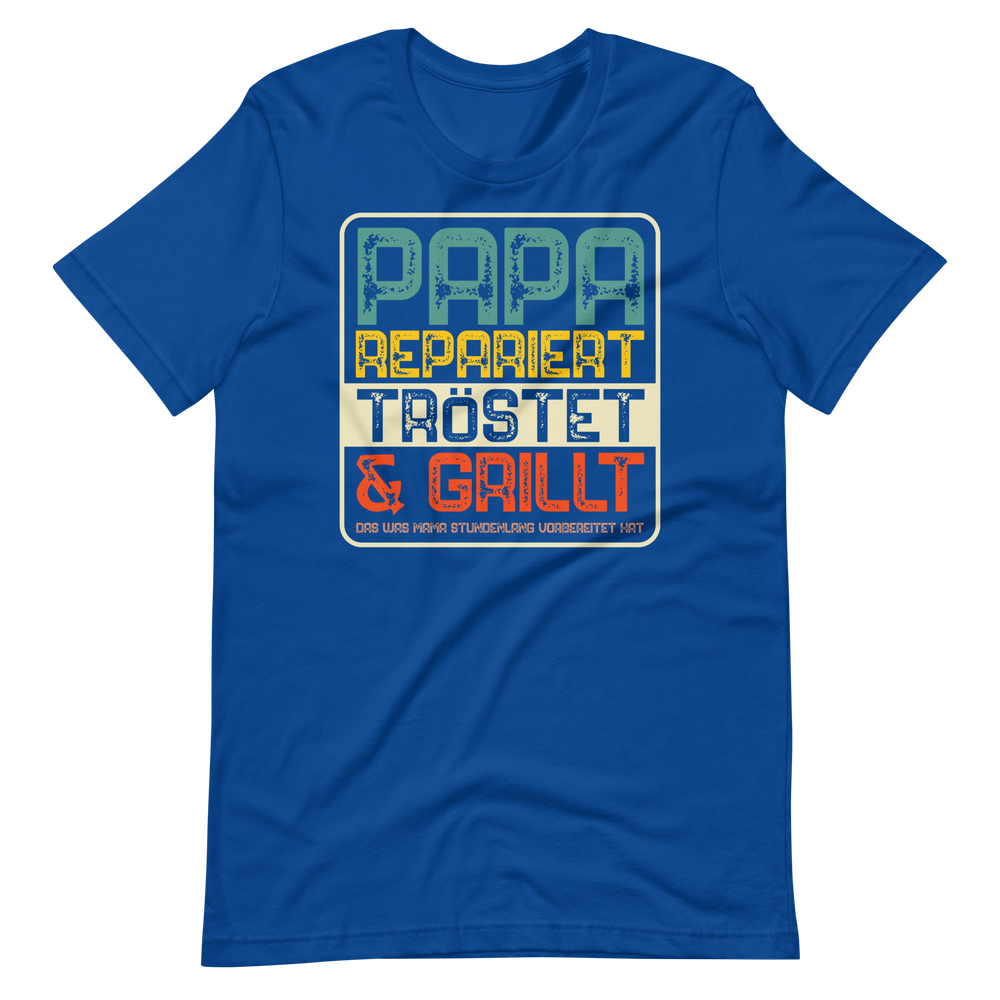 Papa repariert, tröstet und GRILLT! T-Shirt