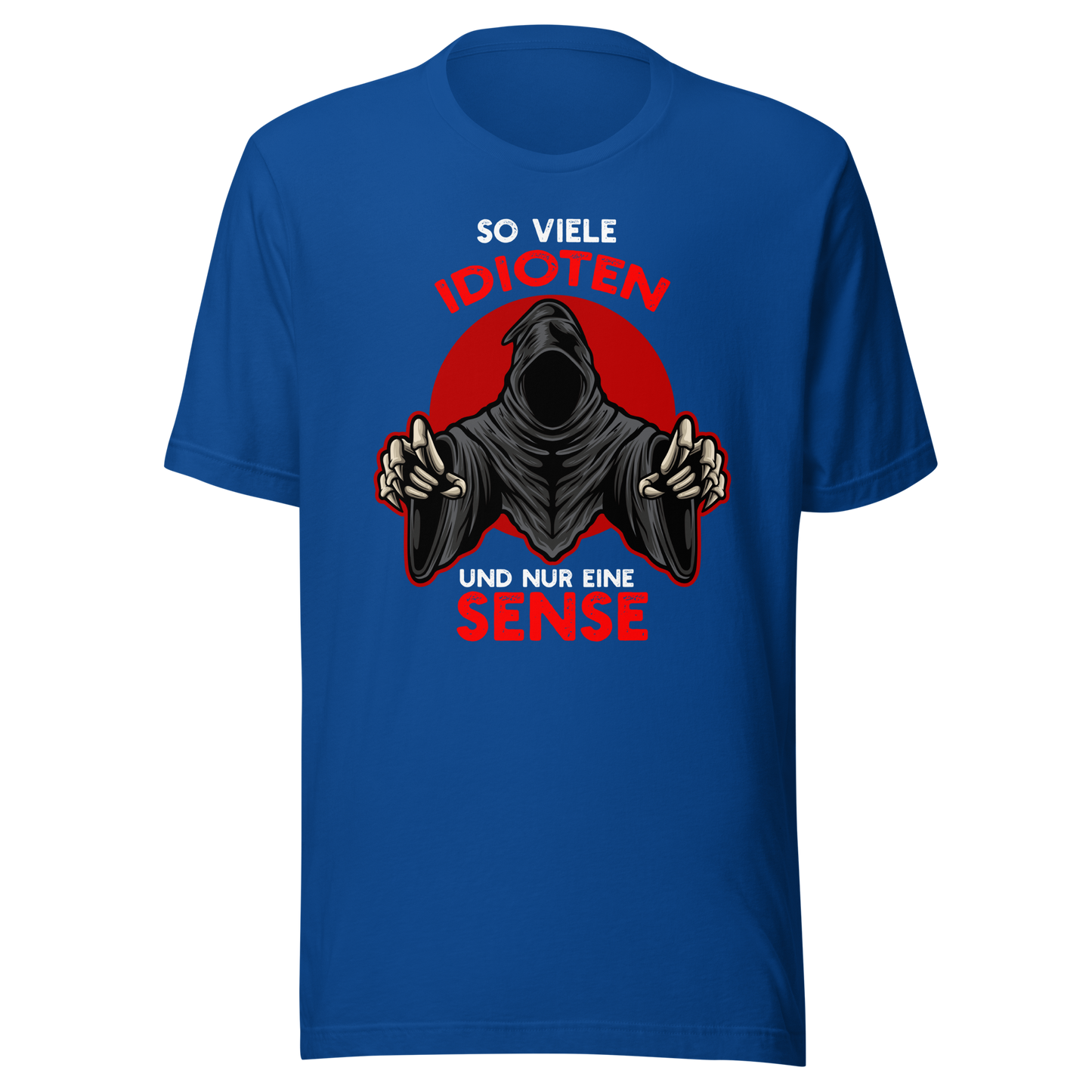 Lustiges T-Shirt "So Viele Idioten! Nur eine Sense!" | Witziger Spruch