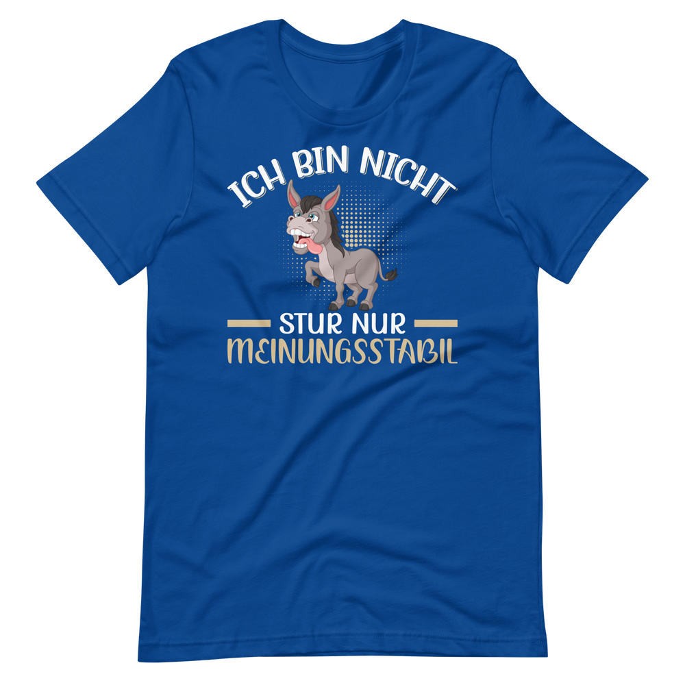 Lustiges T-Shirt "Nicht stur, nur Meinungsstabil!" | Witziger Spruch