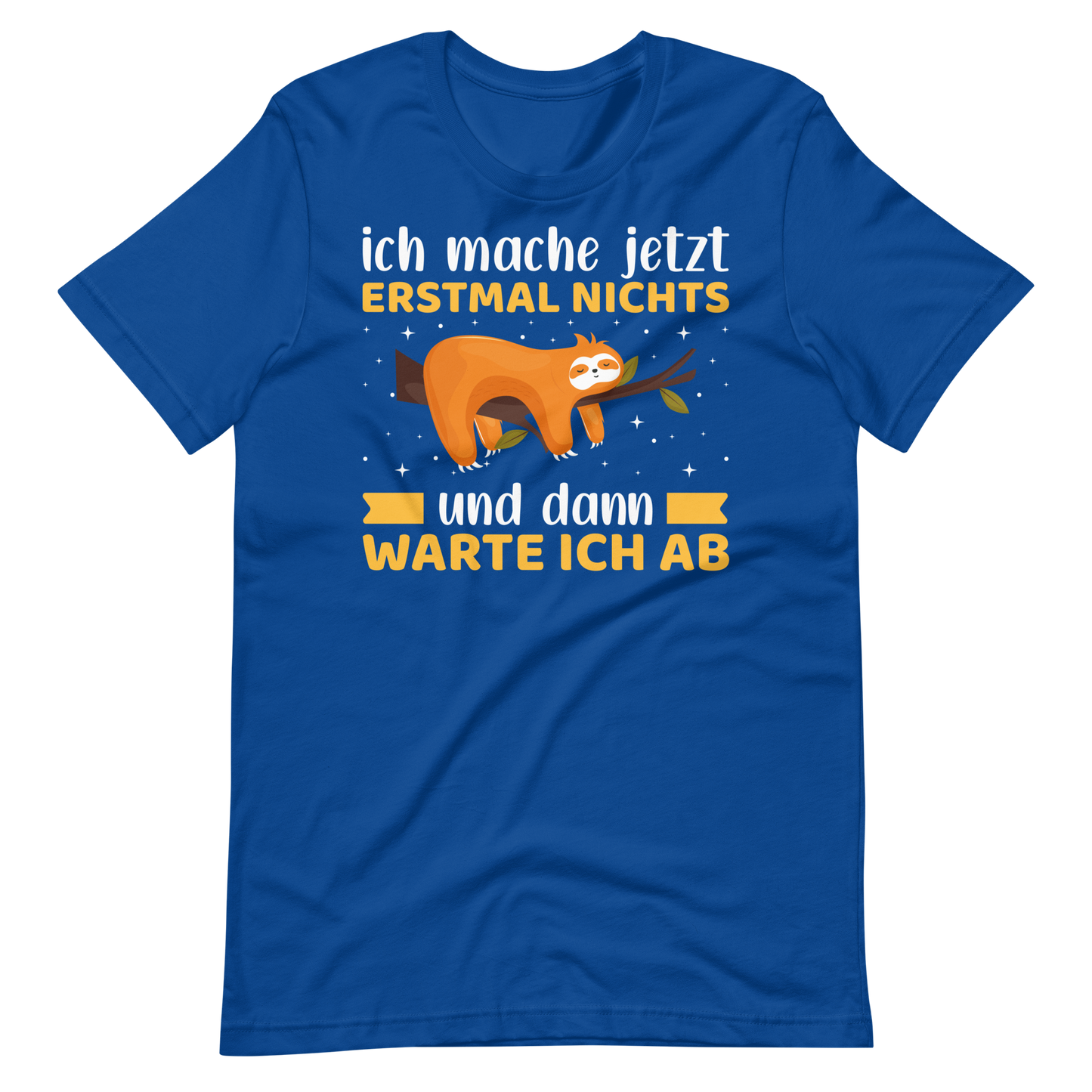Lustiges T-Shirt "Jetzt erstmal NICHTS machen und abwarten" | Witziger Spruch