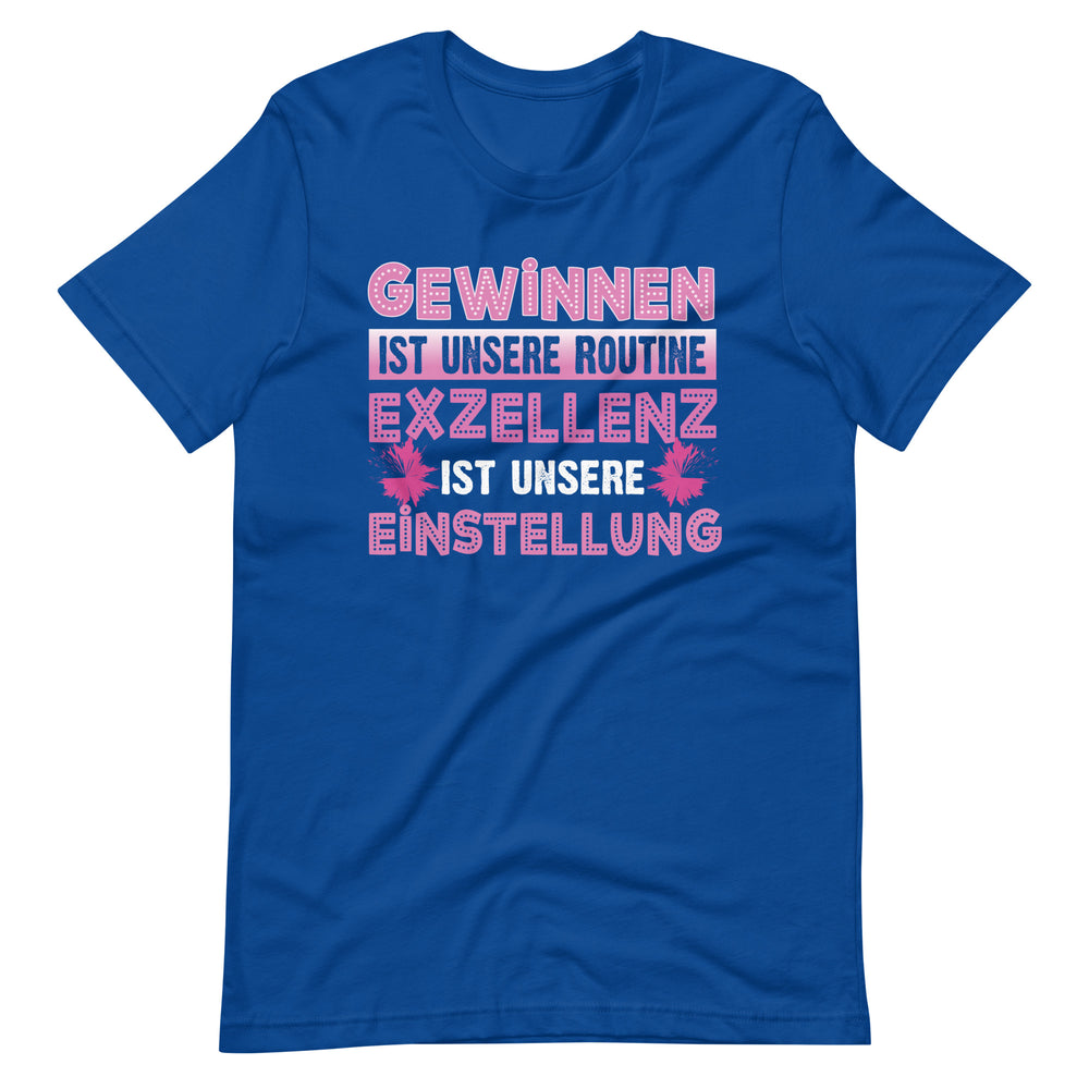 Gewinnen ist unsere Routine - Cheerleading T-Shirt