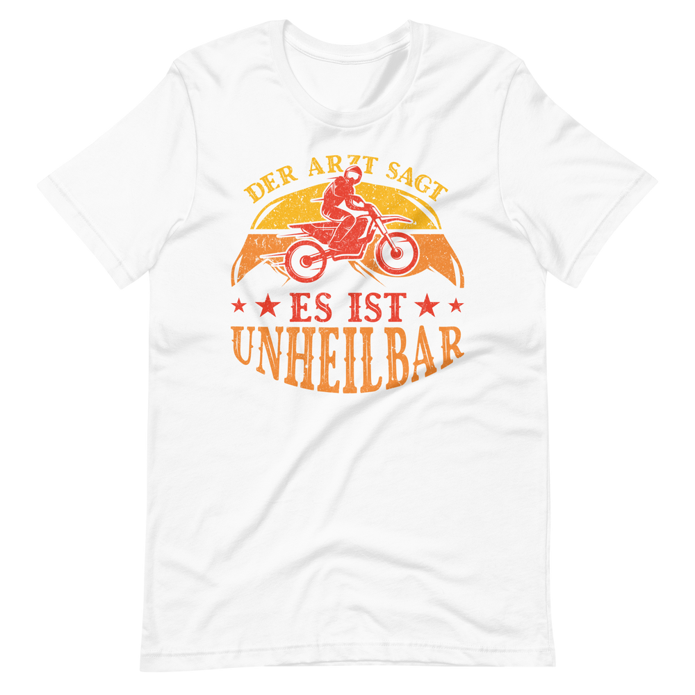 Der Arzt sagt, es ist unheilbar - cooles T-Shirt für alle, die trotzdem lachen