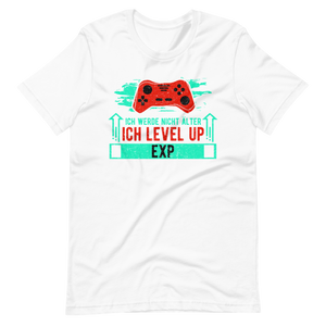 Ich werde nicht älter, ich level up! - Gamer T-Shirt