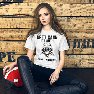 Lustiges T-Shirt! "Nett kann ich auch, Bringt aber NIX!" | Witziger Spruch