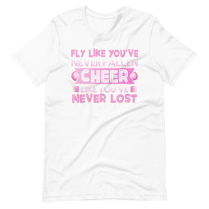 Fliege, als ob du nie gefallen wärst - Cheer T-Shirt