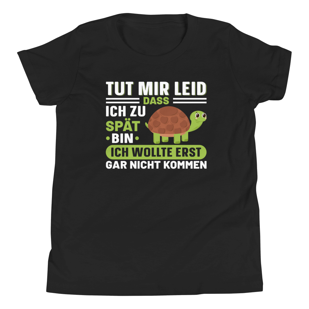 Lustiges T-Shirt "Tut mir leid, zu spät!" | Witziger Spruc