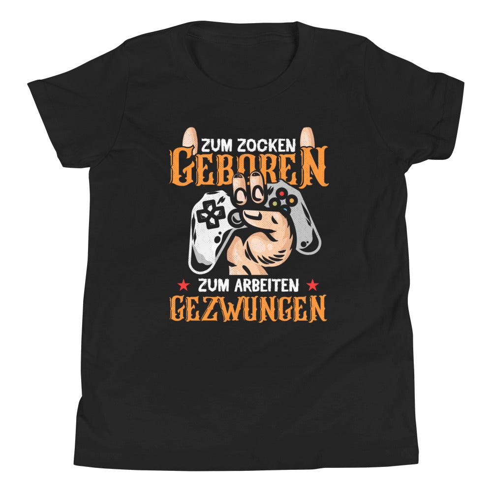 Gamer-Lebensmotto: Zum ZOCKEN geboren, zum ARBEITEN gezwungen! T-Shirt
