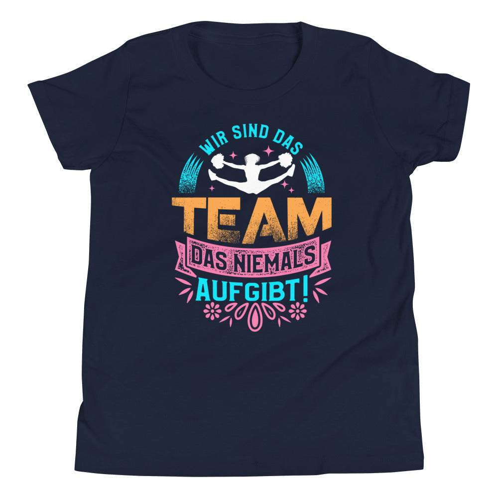 Wir sind das Team, das niemals aufgibt! - Dein Fan-T-Shirt für mitreißendes Cheerleading