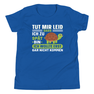 Lustiges T-Shirt "Tut mir leid, zu spät!" | Witziger Spruc