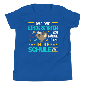 Lustiges T-Shirt "Bye Bye Kindergarten. Ich hänge jetzt in der Schule ab!" | Einschulungsgeschenk