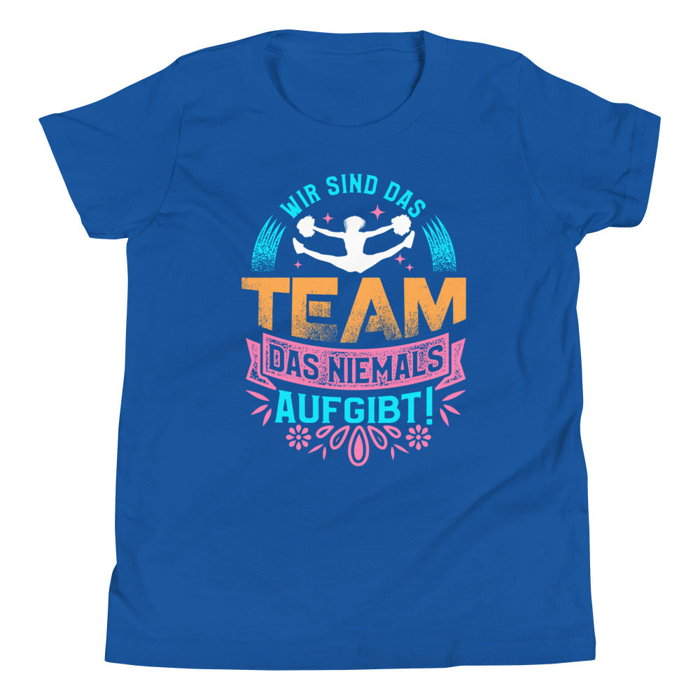 Wir sind das Team, das niemals aufgibt! - Dein Fan-T-Shirt für mitreißendes Cheerleading
